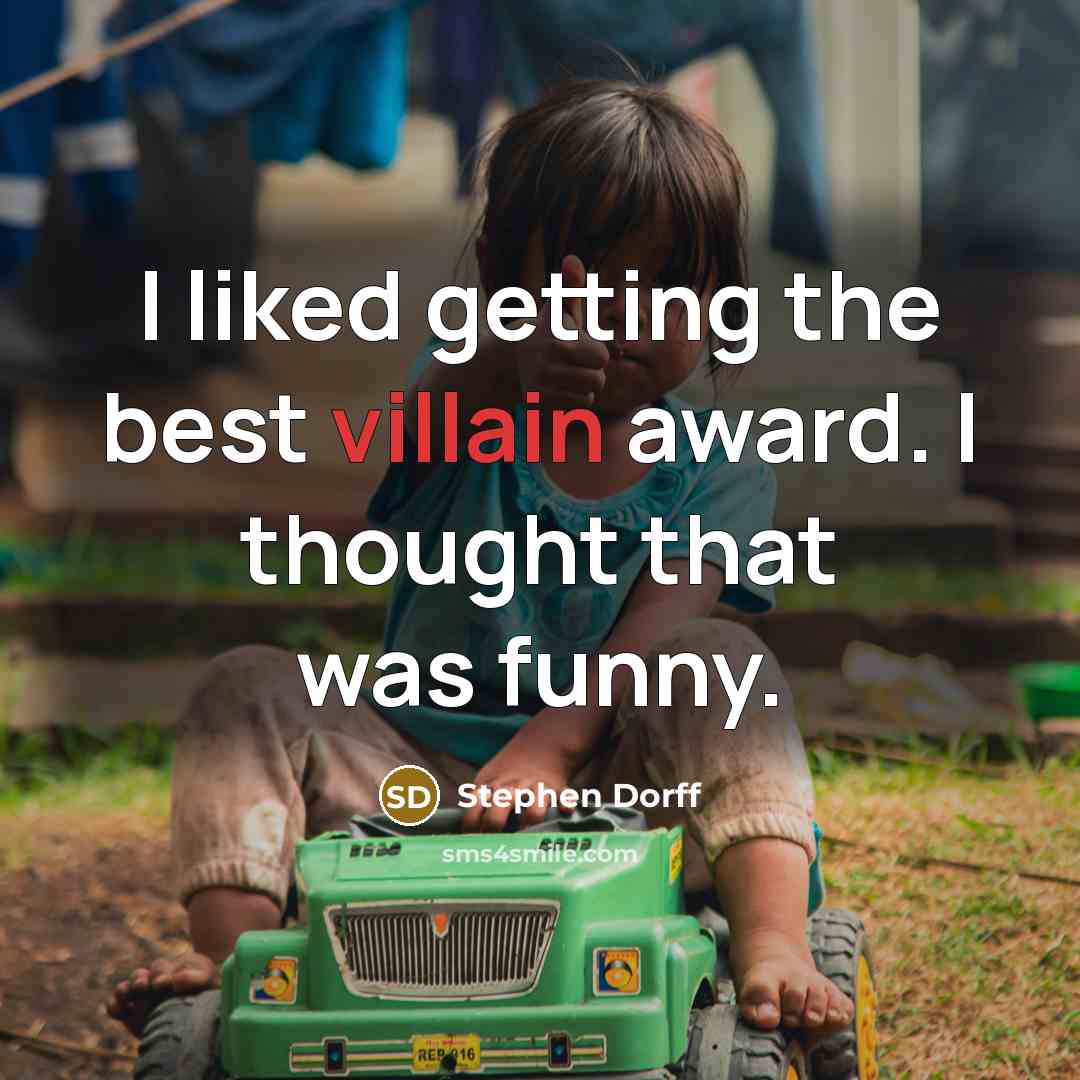 “I liked getting the best villain award. I thought that…” quote by Stephen Dorff
