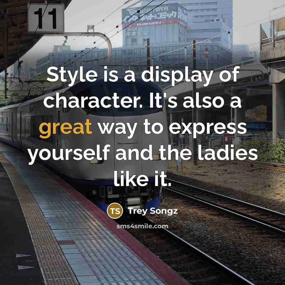 “Style is a display of character. It's also a great…” quote by Trey Songz