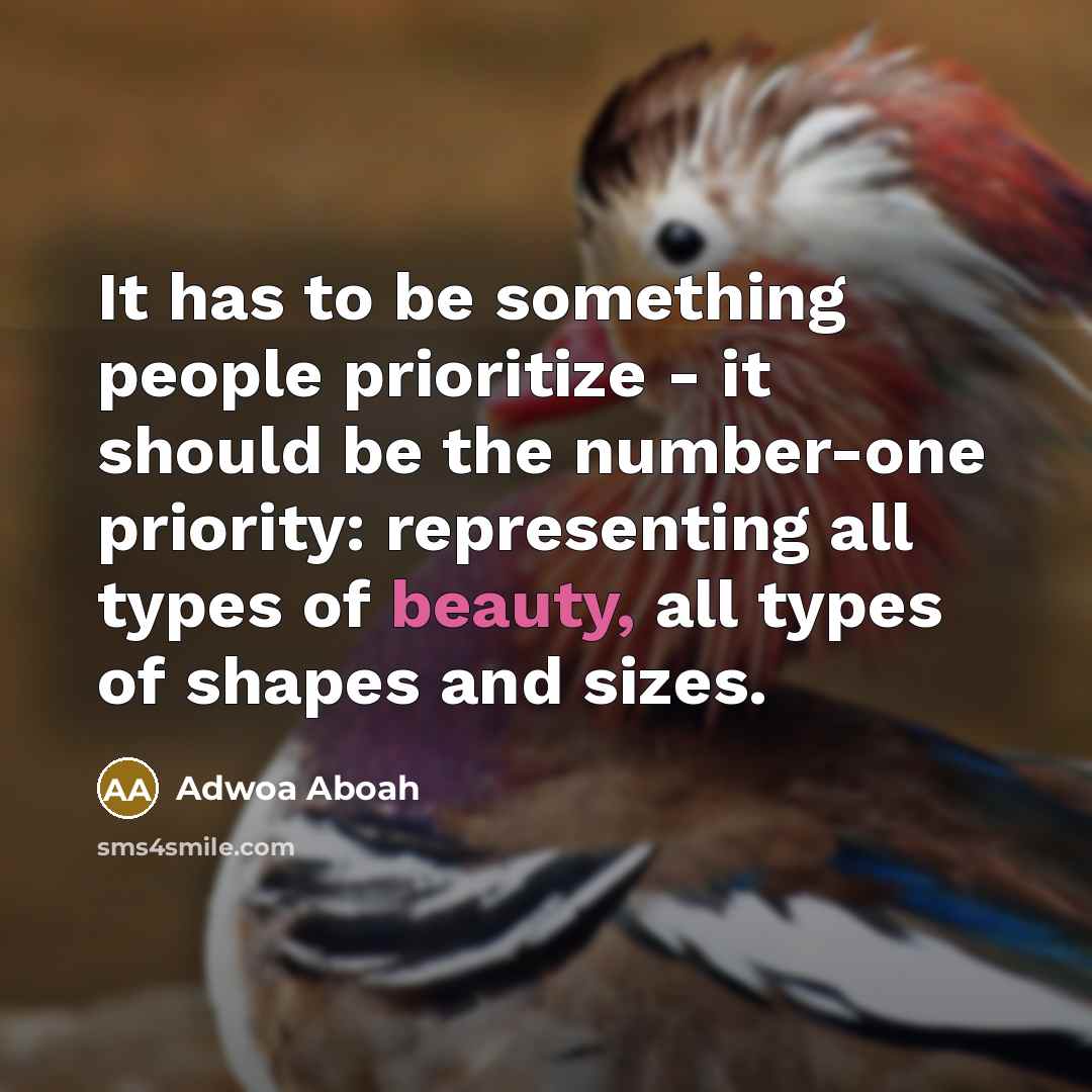 “It has to be something people prioritize - it should…” quote by Adwoa Aboah