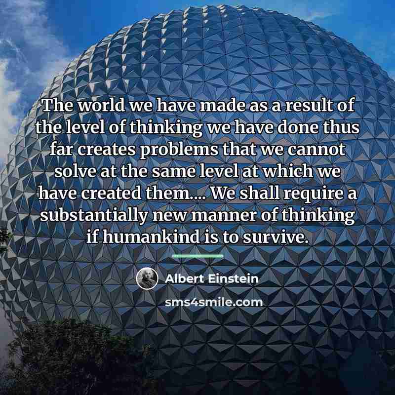 “The world we have made as a result of the…” quote by Albert Einstein
