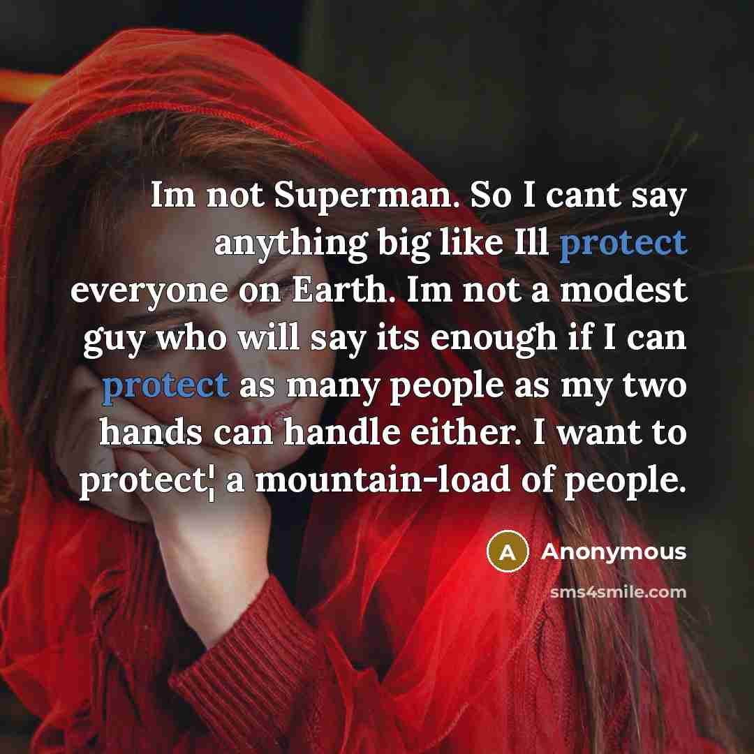 “Im not Superman. So I cant say anything big like…” quote by Anonymous