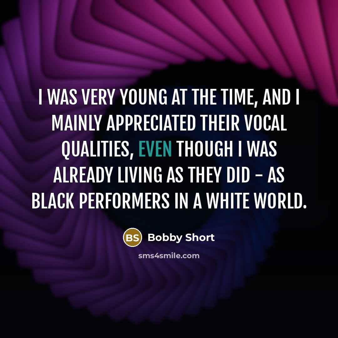 “I was very young at the time, and I mainly…” quote by Bobby Short