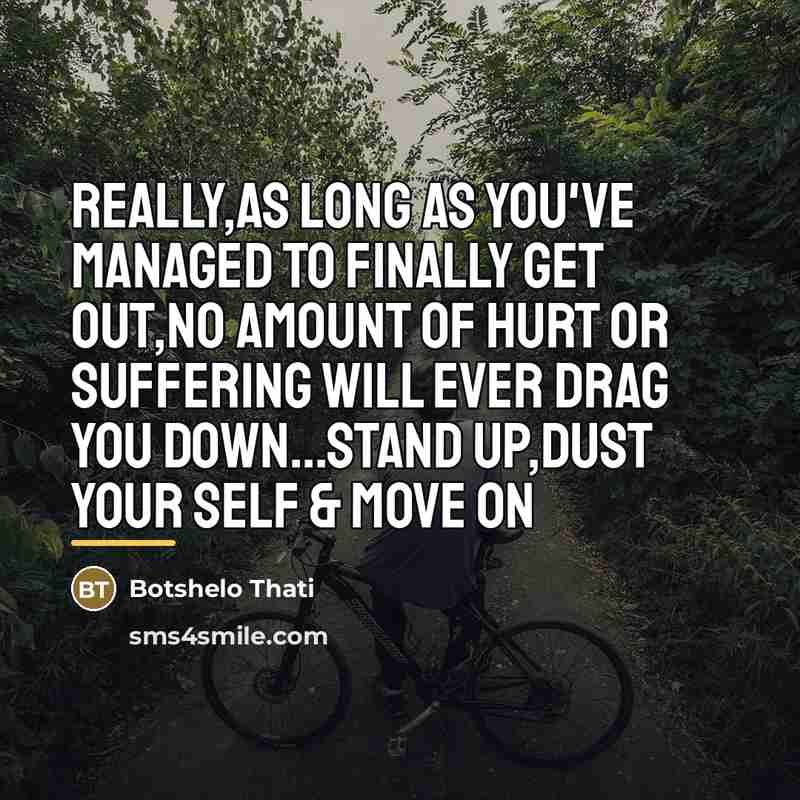 “Really,As long as you've managed to finally get out,no amount…” quote by Botshelo Thati