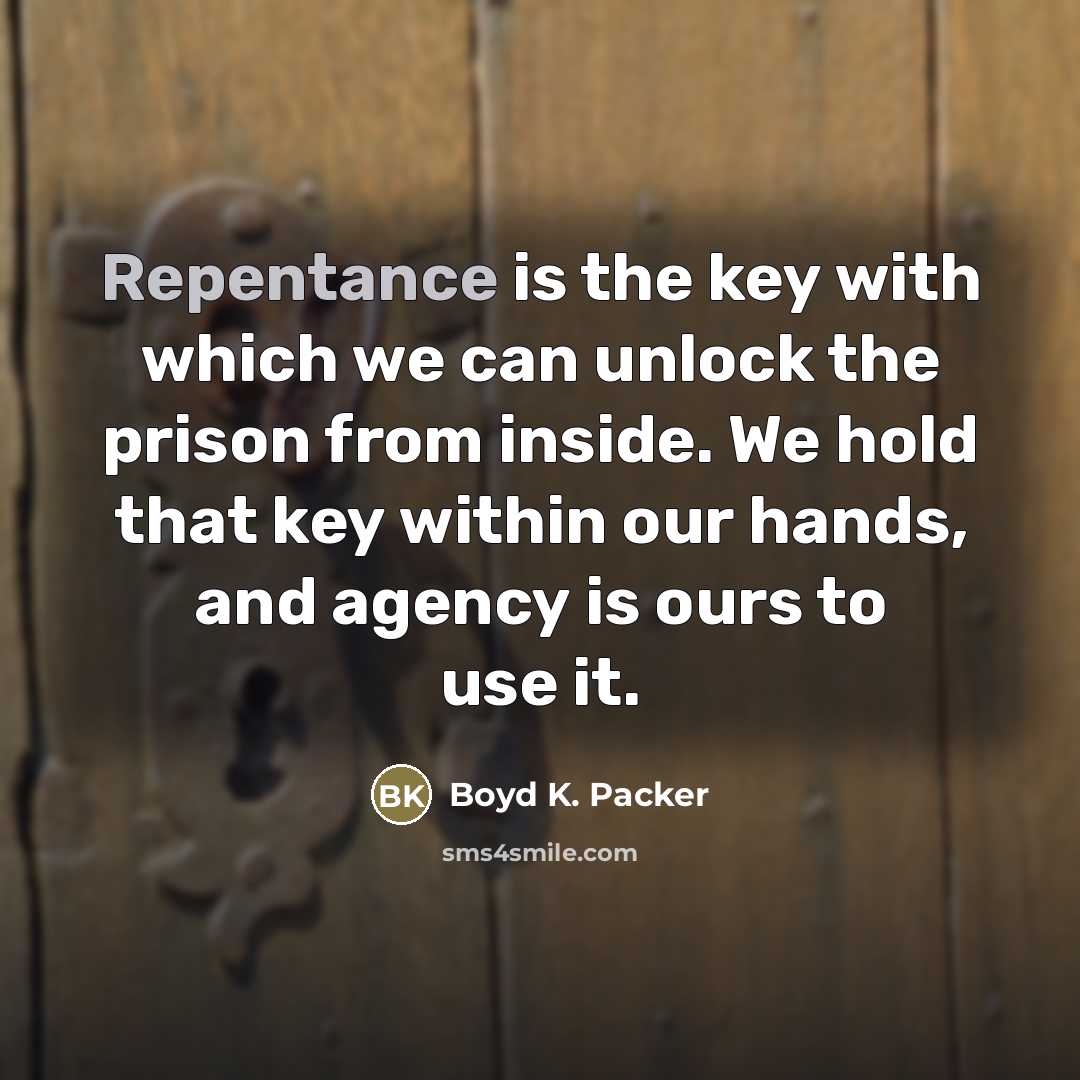 “Repentance is the key with which we can unlock the…” quote by Boyd K. Packer