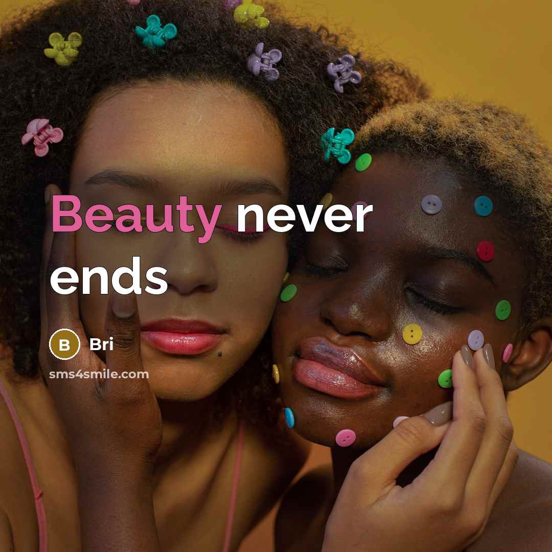“Beauty never ends” quote by Bri