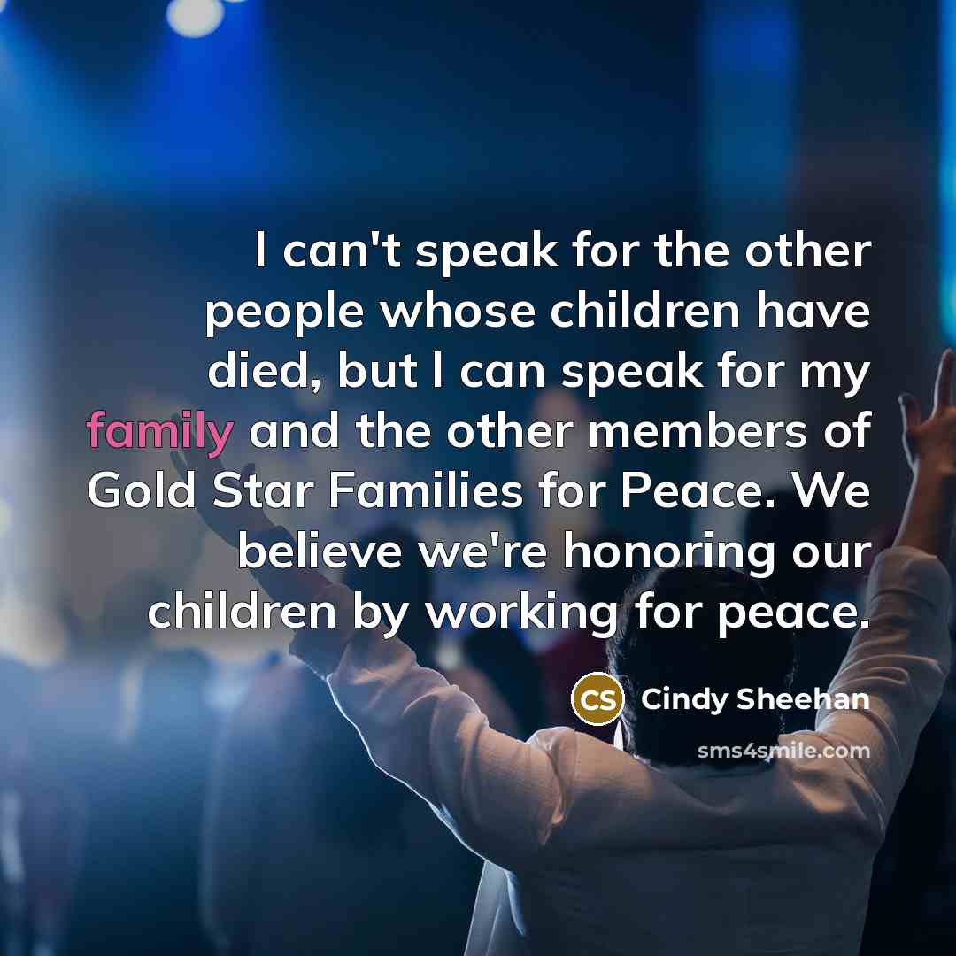 “I can't speak for the other people whose children have…” quote by Cindy Sheehan