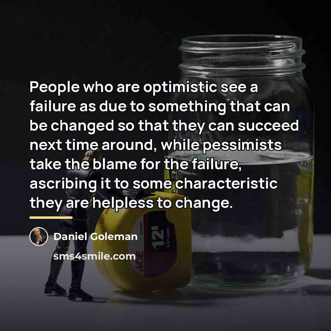 “People who are optimistic see a failure as due to…” quote by Daniel Goleman