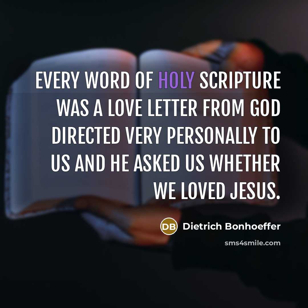 “Every word of Holy Scripture was a love letter from…” quote by Dietrich Bonhoeffer