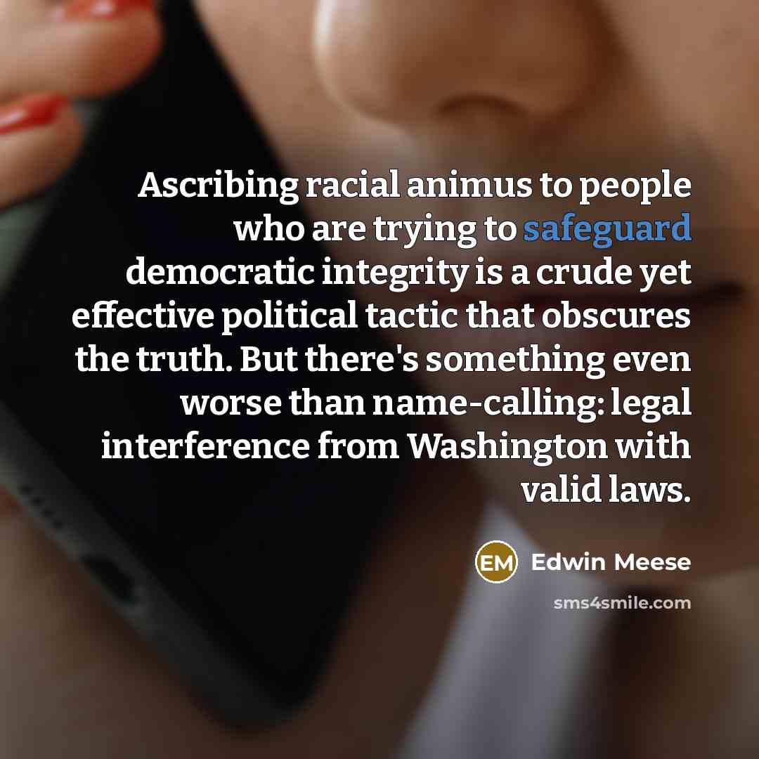 “Ascribing racial animus to people who are trying to safeguard…” quote by Edwin Meese