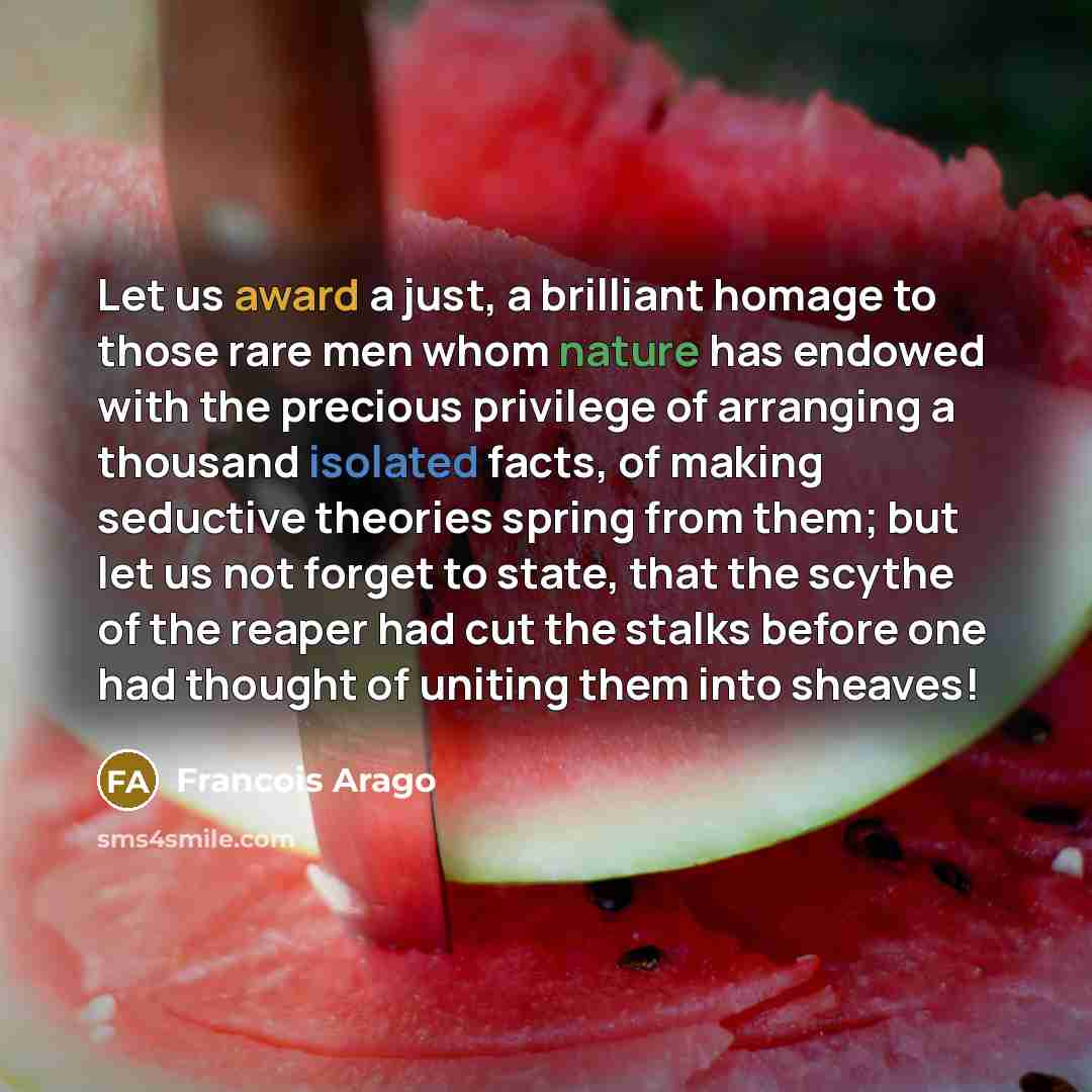 “Let us award a just, a brilliant homage to those…” quote by Francois Arago