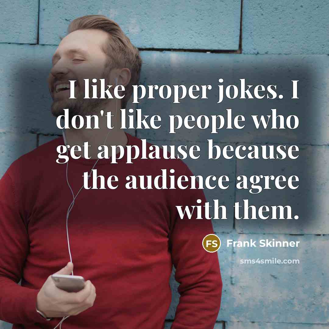“I like proper jokes. I don't like people who get…” quote by Frank Skinner