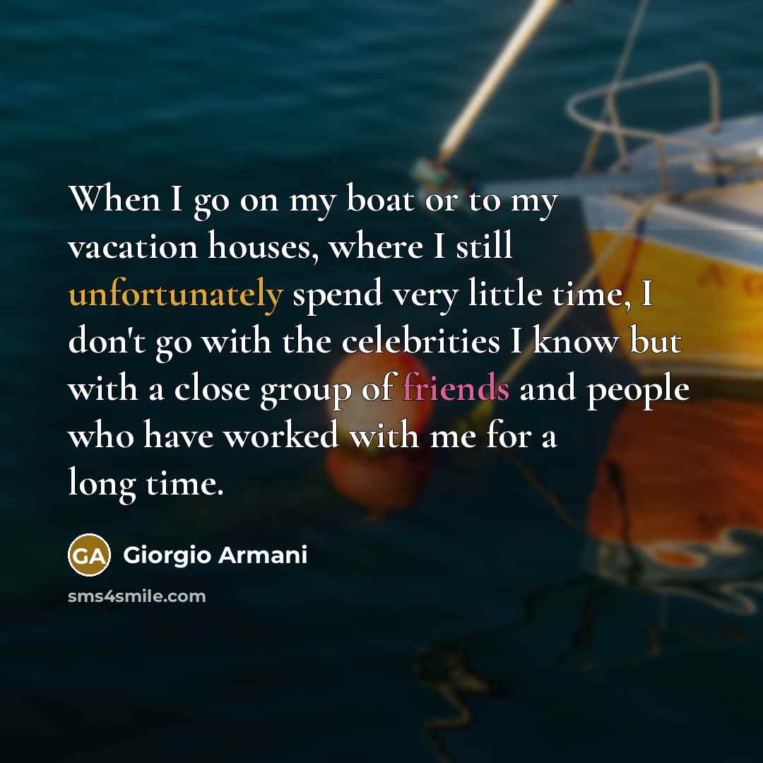 “When I go on my boat or to my vacation…” quote by Giorgio Armani