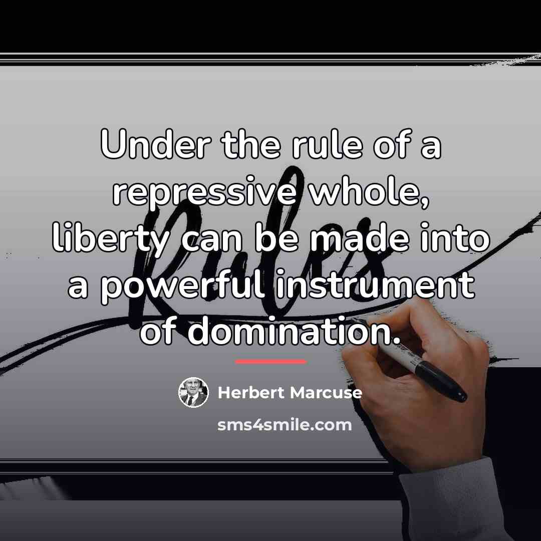 “Under the rule of a repressive whole, liberty can be…” quote by Herbert Marcuse