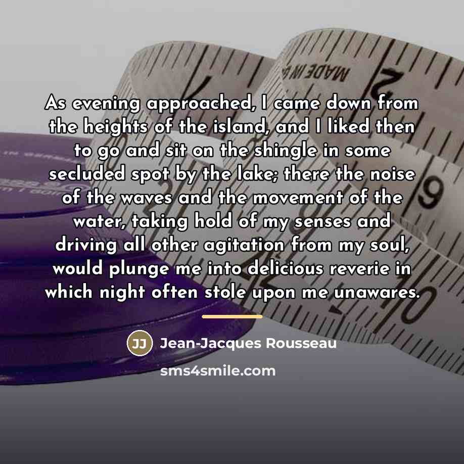 “As evening approached, I came down from the heights of…” quote by Jean-Jacques Rousseau