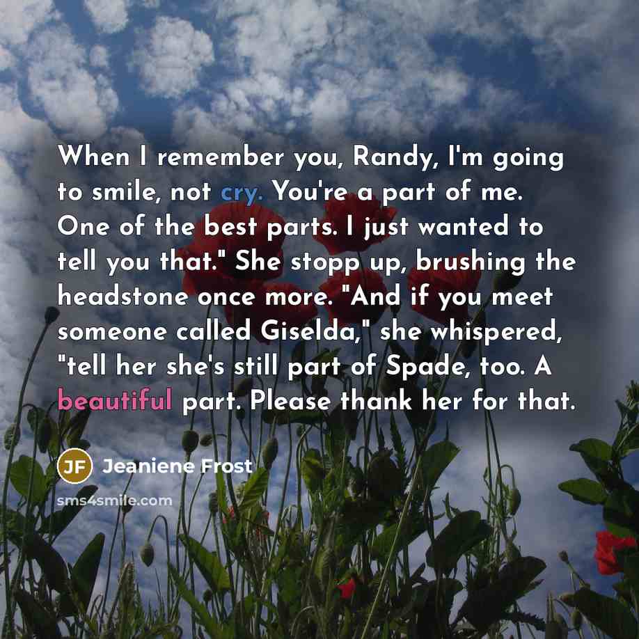 “When I remember you, Randy, I'm going to smile, not…” quote by Jeaniene Frost