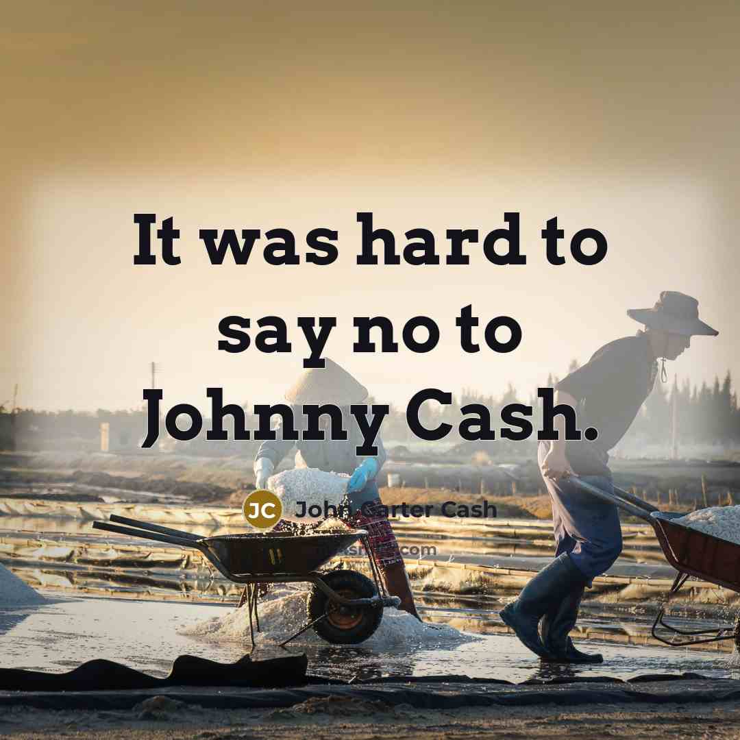 “It was hard to say no to Johnny Cash.…” quote by John Carter Cash