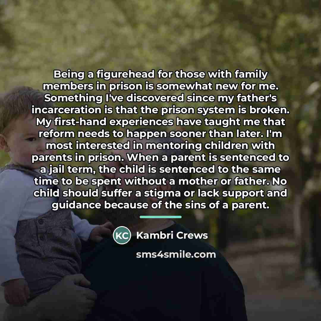 “Being a figurehead for those with family members in prison…” quote by Kambri Crews