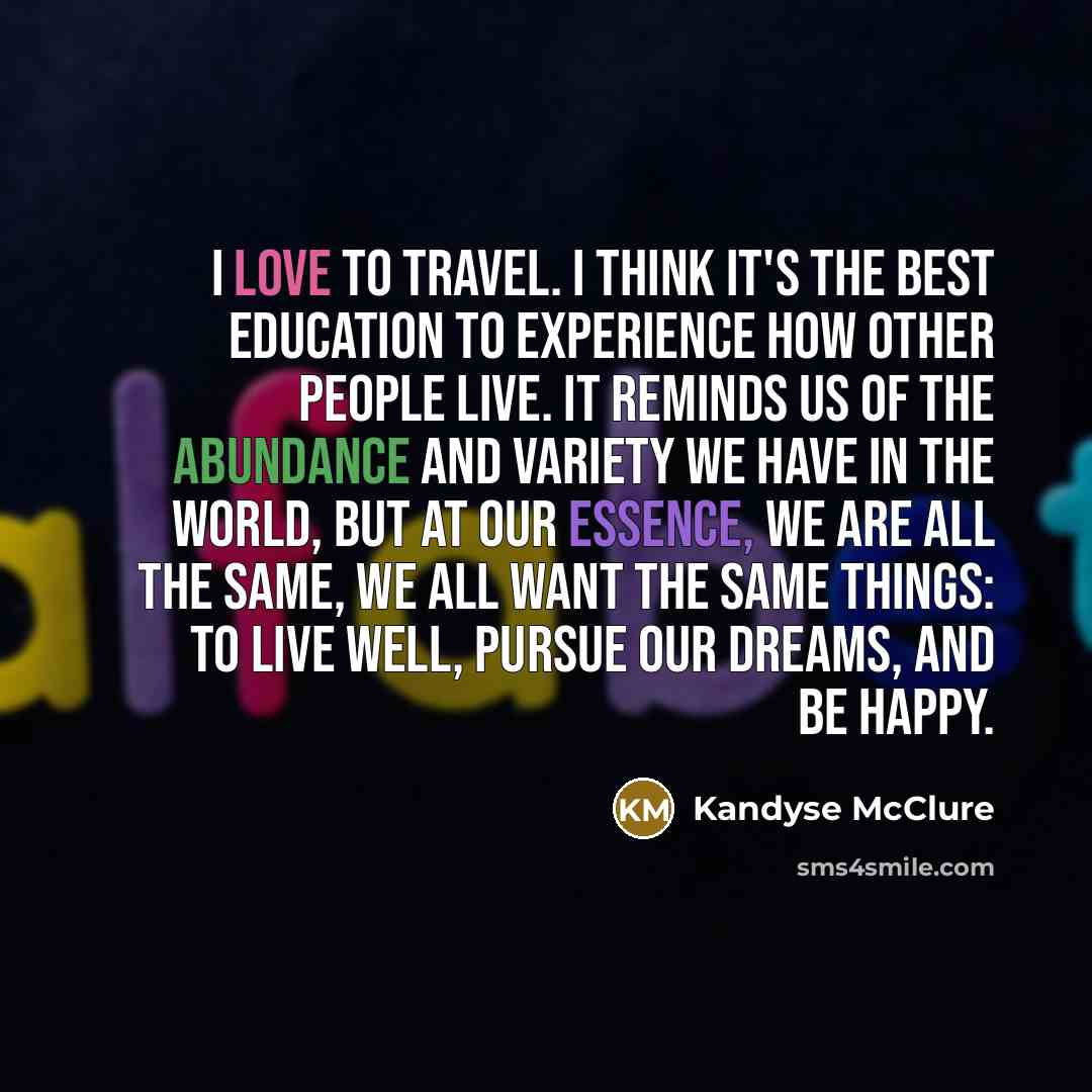“I love to travel. I think it's the best education…” quote by Kandyse McClure