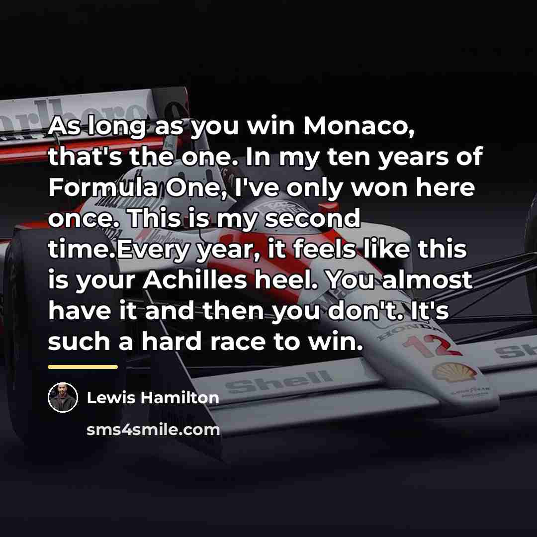 “As long as you win Monaco, that's the one. In…” quote by Lewis Hamilton
