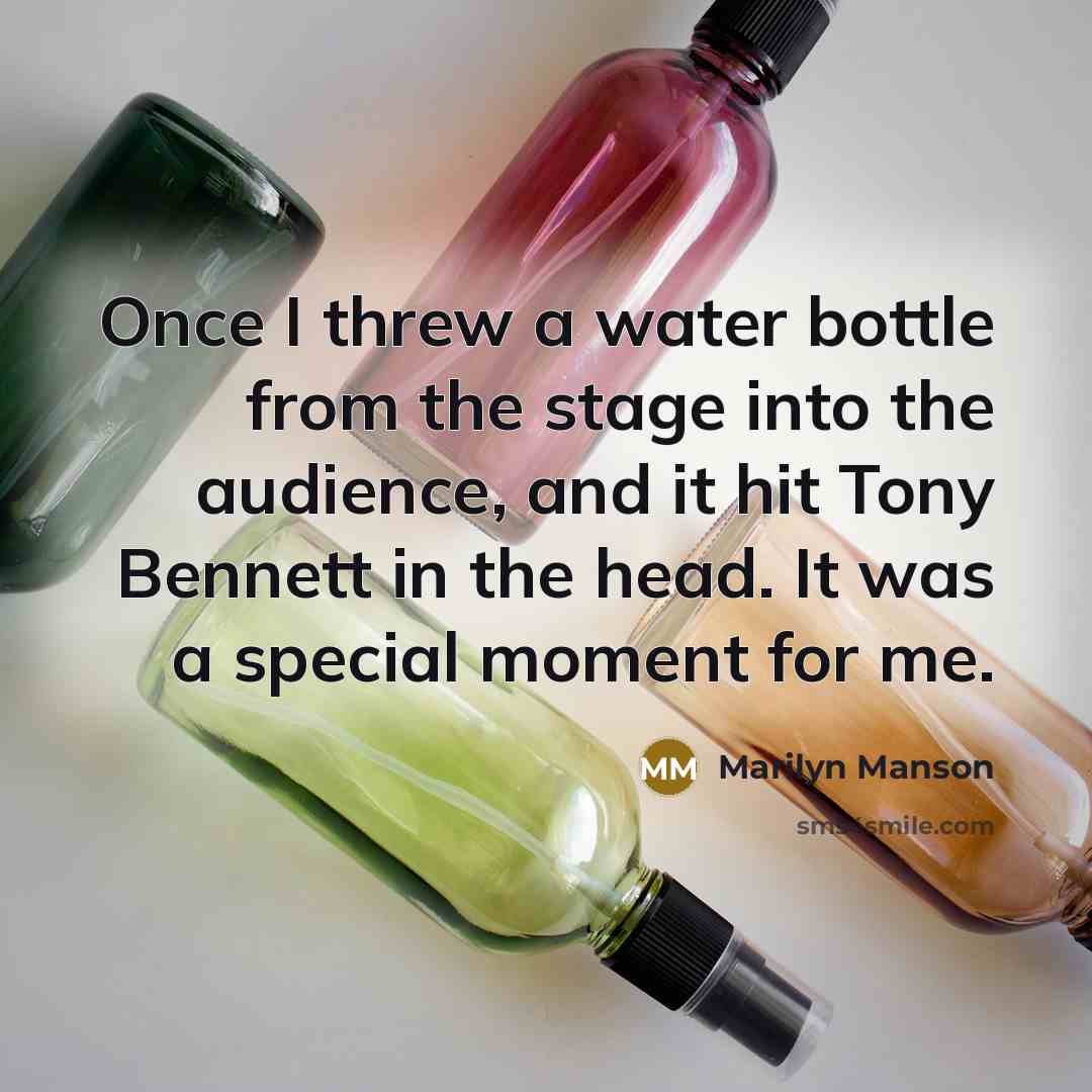 “Once I threw a water bottle from the stage into…” quote by Marilyn Manson