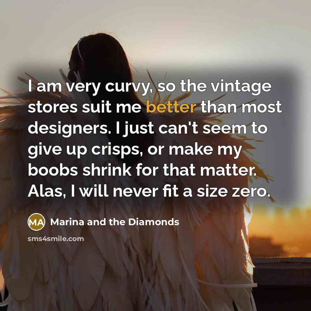 “I am very curvy, so the vintage stores suit me…” quote by Marina and the Diamonds