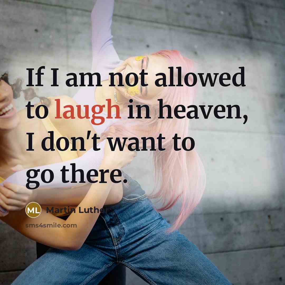 “If I am not allowed to laugh in heaven, I…” quote by Martin Luther