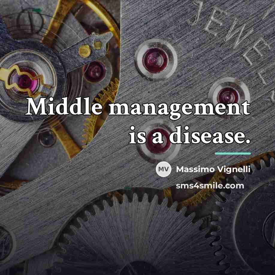 “Middle management is a disease.…” quote by Massimo Vignelli