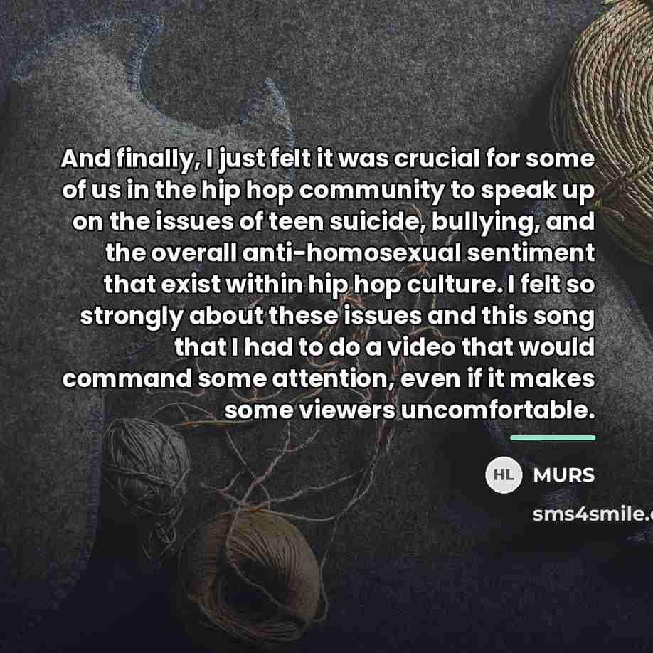 “And finally, I just felt it was crucial for some…” quote by MURS