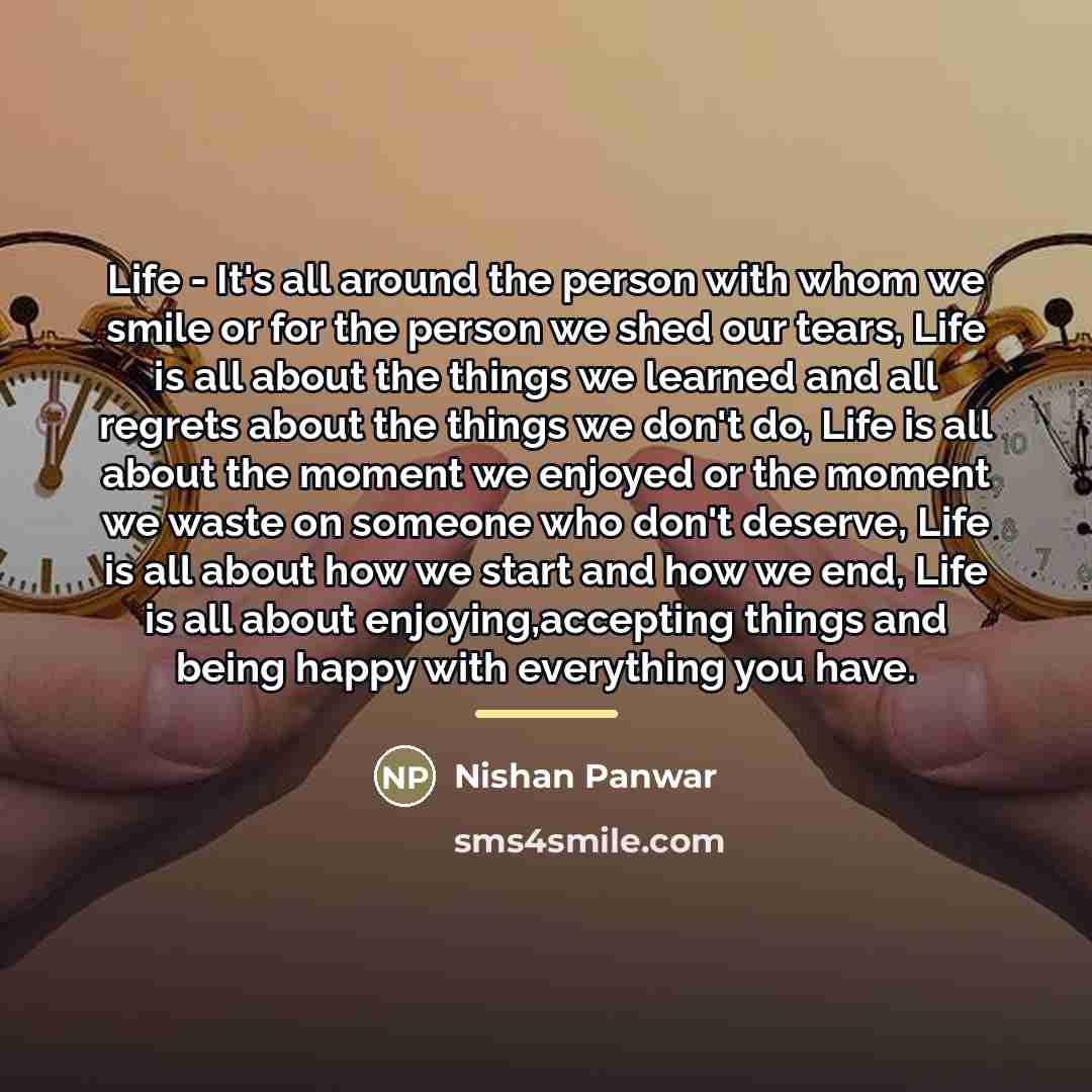 “Life - It's all around the person with whom we…” quote by Nishan Panwar