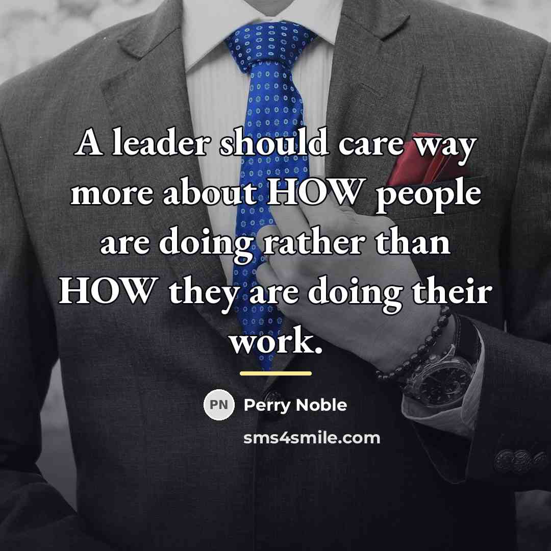 “A leader should care way more about HOW people are…” quote by Perry Noble