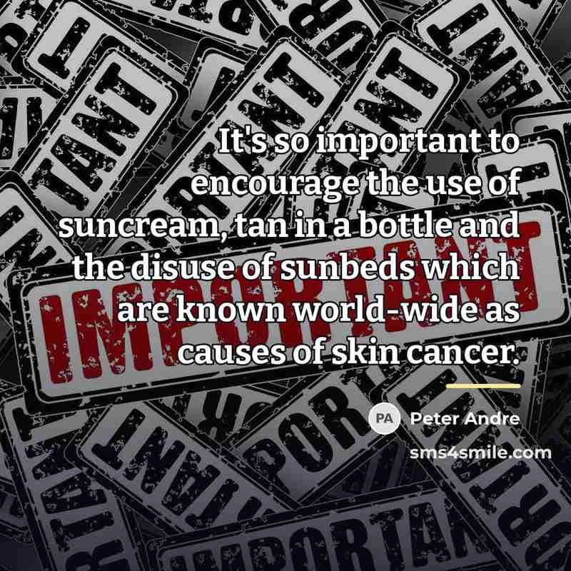 “It's so important to encourage the use of suncream, tan…” quote by Peter Andre