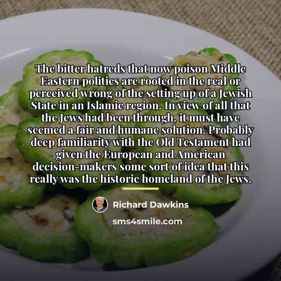“The bitter hatreds that now poison Middle Eastern politics are…” quote by Richard Dawkins