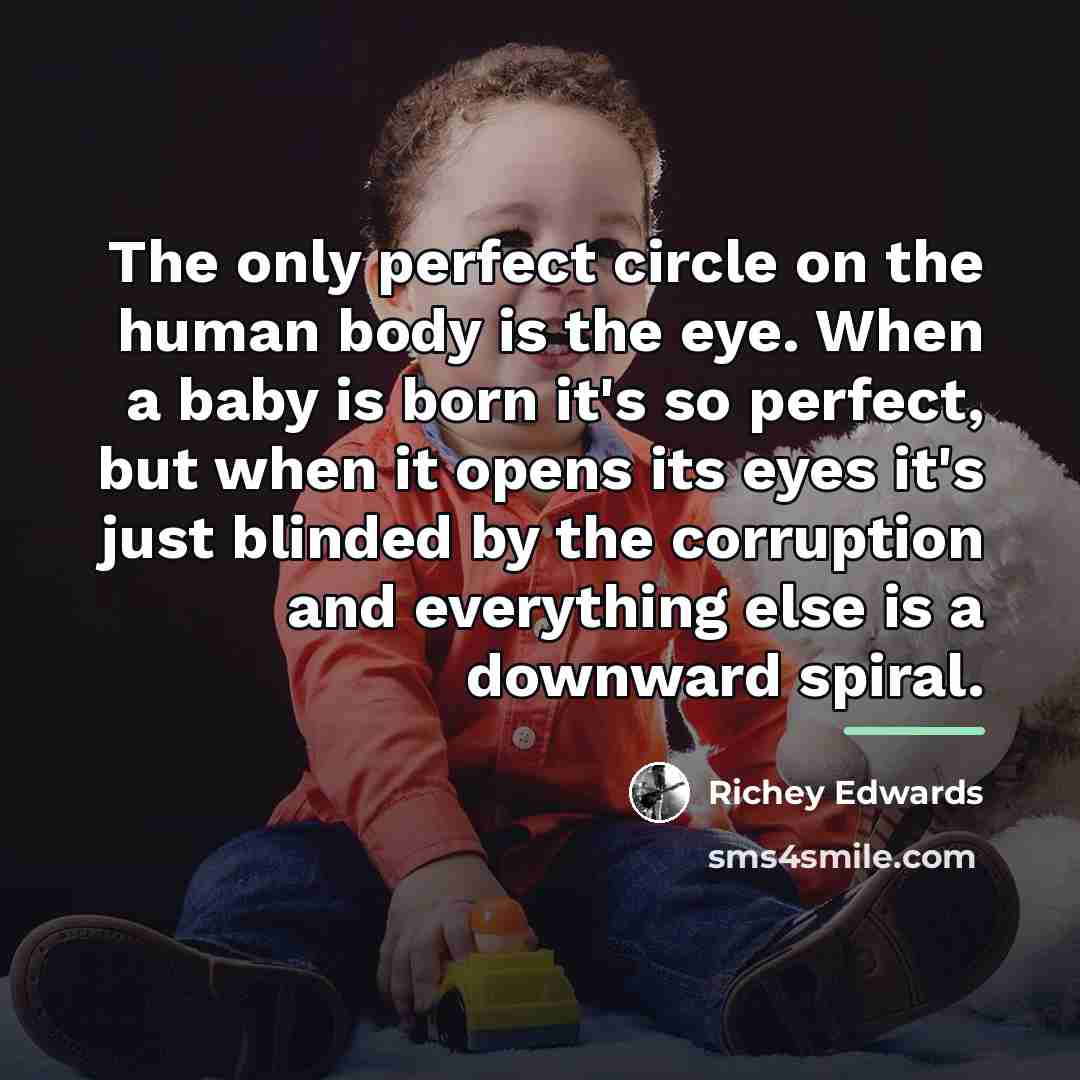 “The only perfect circle on the human body is the…” quote by Richey Edwards