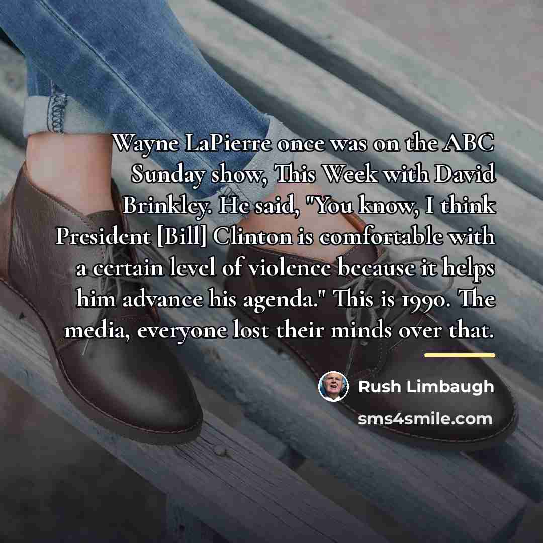 “Wayne LaPierre once was on the ABC Sunday show, This…” quote by Rush Limbaugh