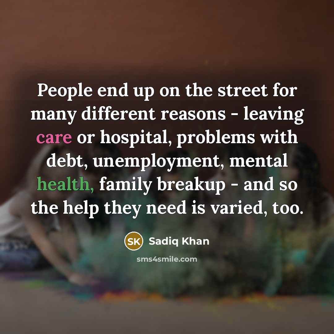 “People end up on the street for many different reasons…” quote by Sadiq Khan
