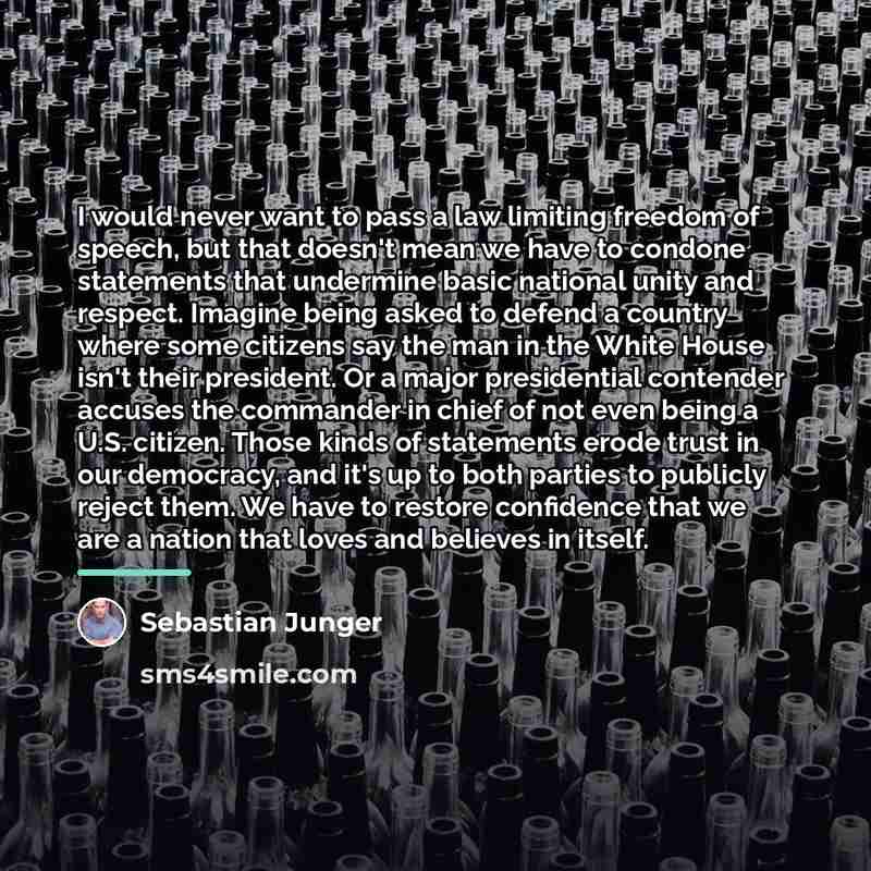 “I would never want to pass a law limiting freedom…” quote by Sebastian Junger