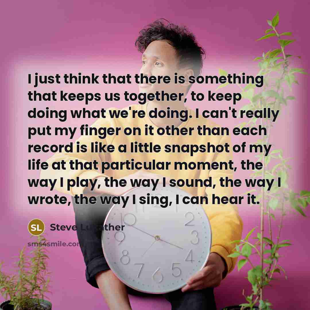 “I just think that there is something that keeps us…” quote by Steve Lukather