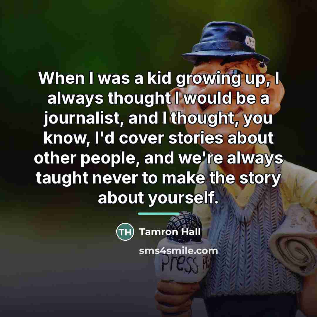 “When I was a kid growing up, I always thought…” quote by Tamron Hall