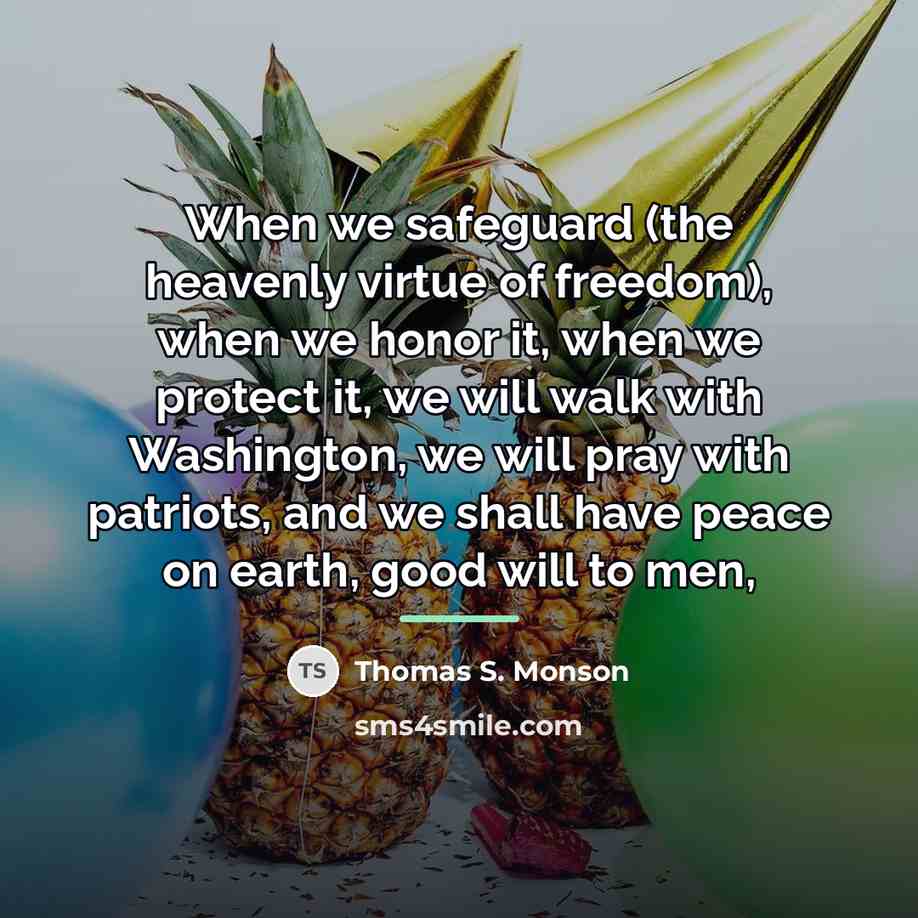 “When we safeguard (the heavenly virtue of freedom), when we…” quote by Thomas S. Monson