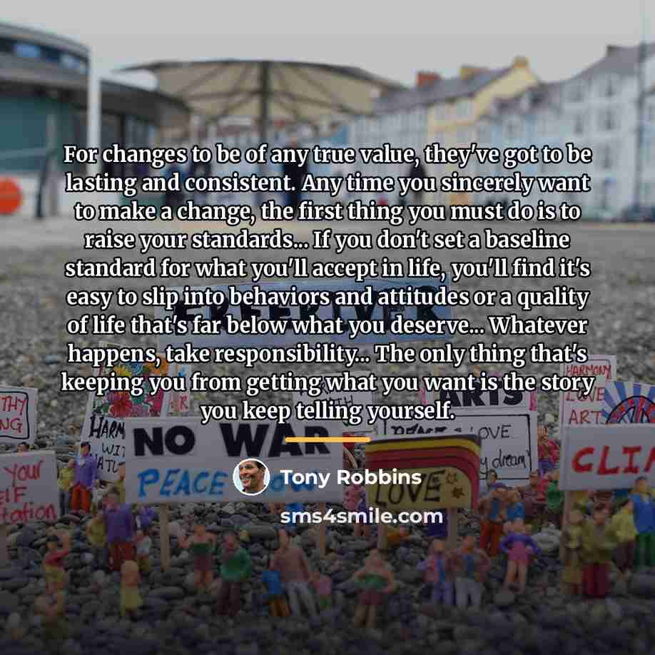 “For changes to be of any true value, they've got…” quote by Tony Robbins
