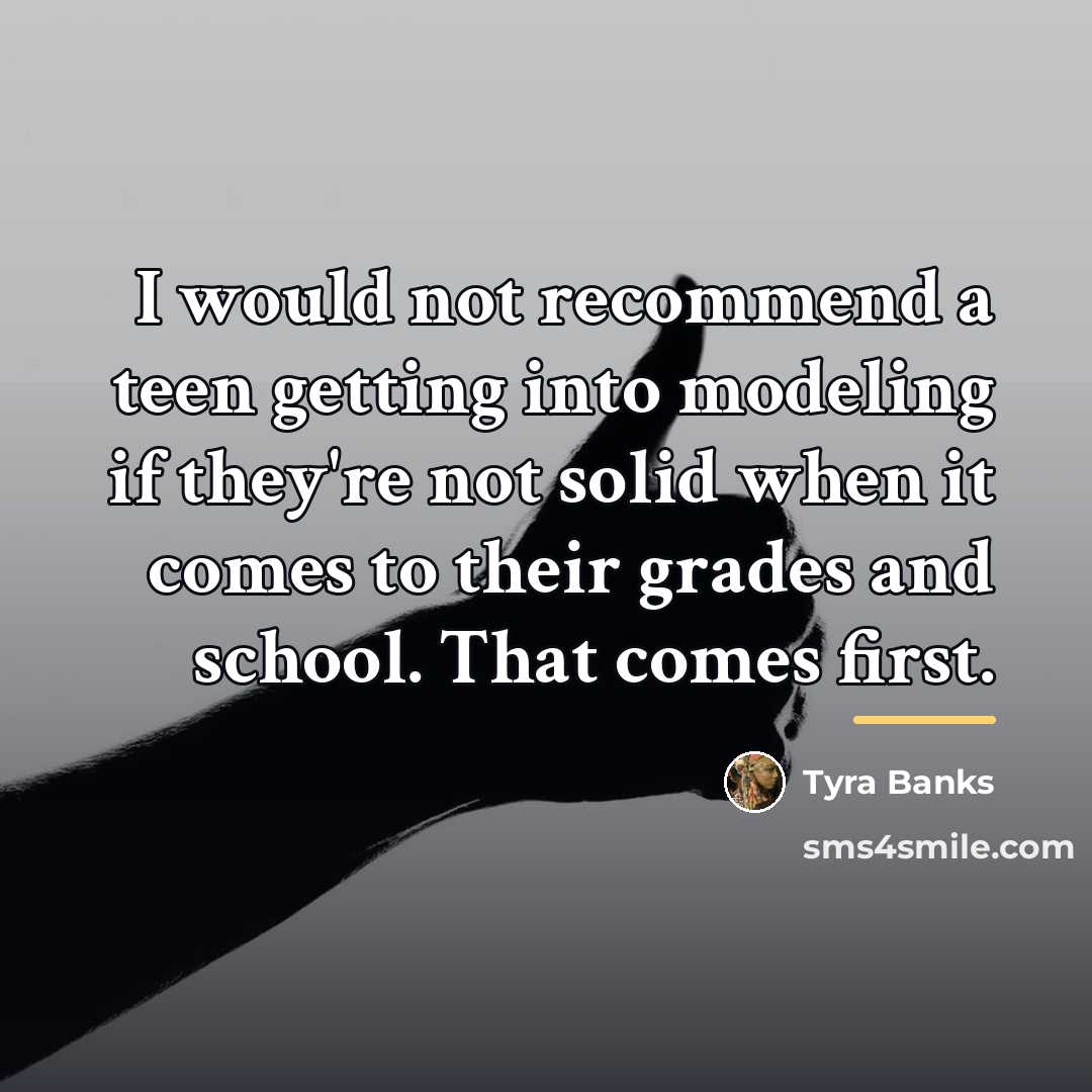 “I would not recommend a teen getting into modeling if…” quote by Tyra Banks