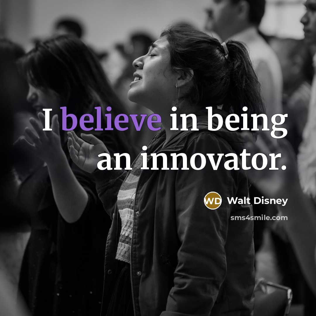 “I believe in being an innovator.…” quote by Walt Disney