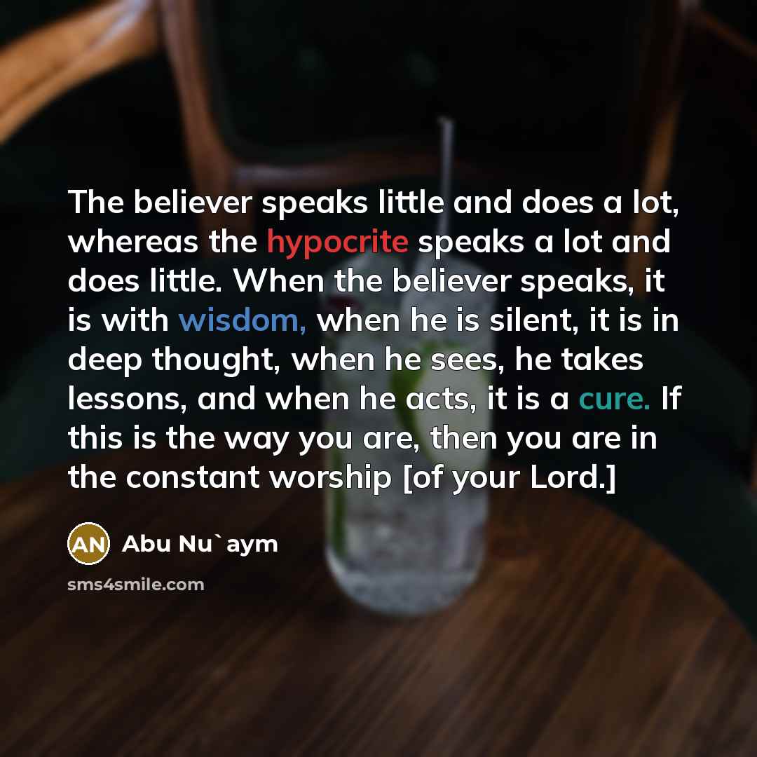 “The believer speaks little and does a lot, whereas the…” quote by Abu Nu`aym