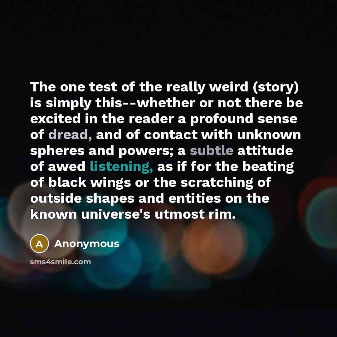 “The one test of the really weird (story) is simply…” quote by Anonymous
