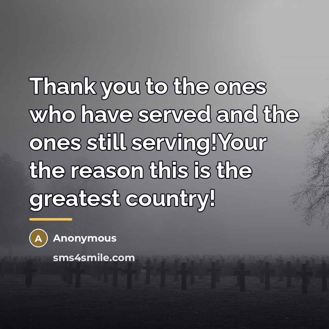 “Thank you to the ones who have served and the…” quote by Anonymous