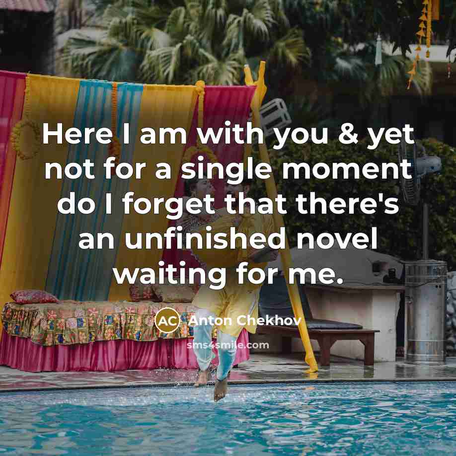 “Here I am with you & yet not for a…” quote by Anton Chekhov