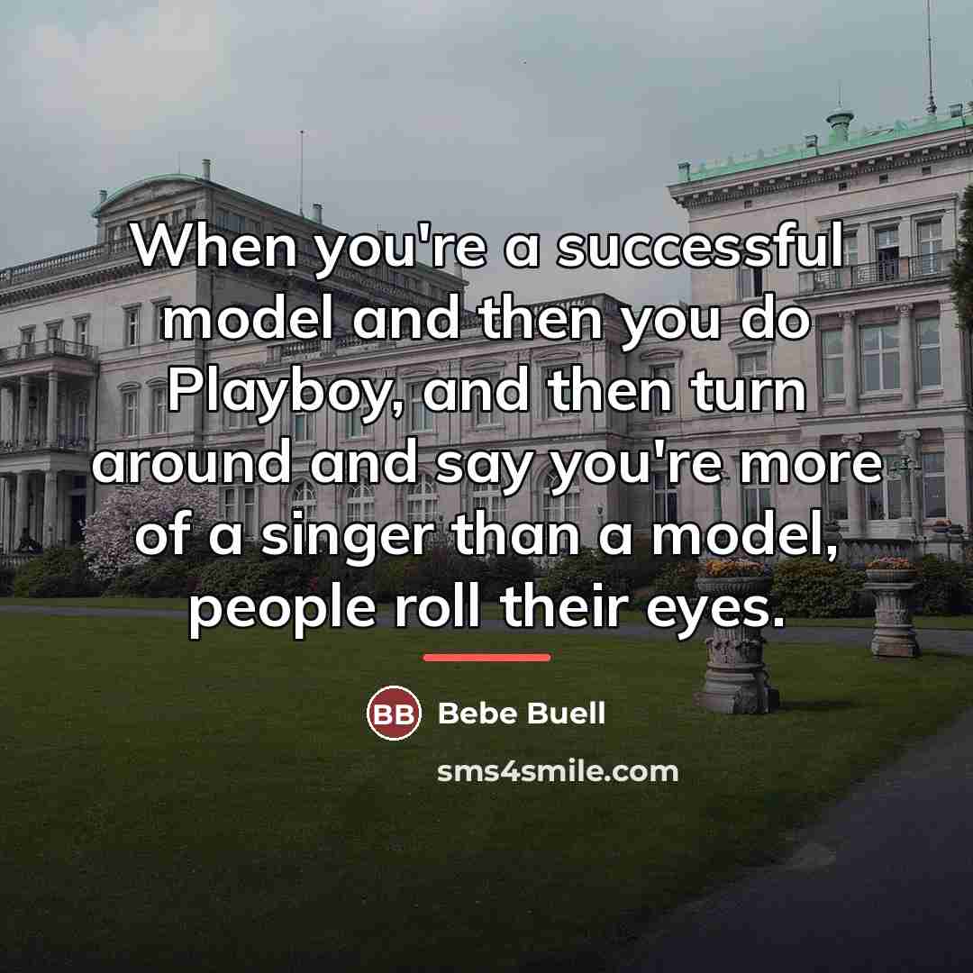 “When you're a successful model and then you do Playboy,…” quote by Bebe Buell