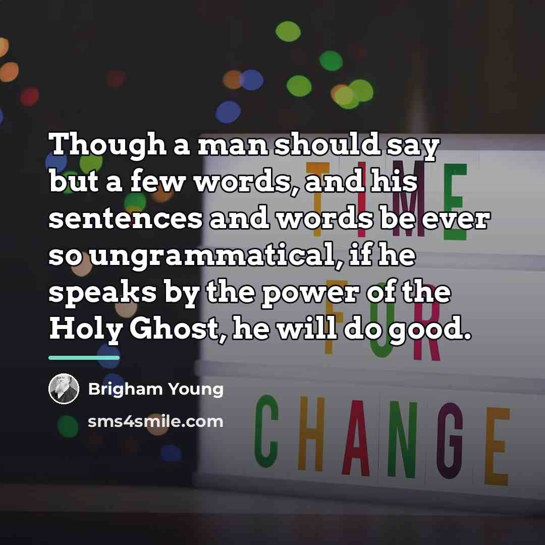 “Though a man should say but a few words, and…” quote by Brigham Young