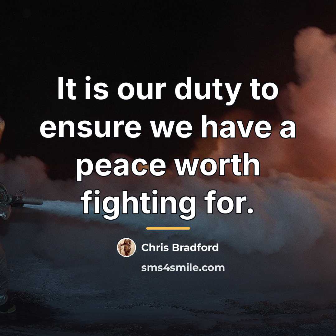 “It is our duty to ensure we have a peace…” quote by Chris Bradford