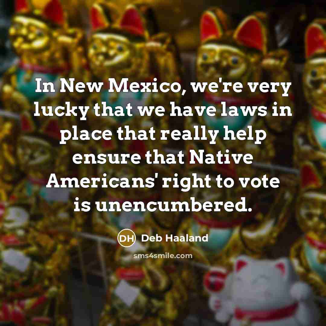 “In New Mexico, we're very lucky that we have laws…” quote by Deb Haaland